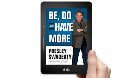 Be, Do and Have More: Kindle Version